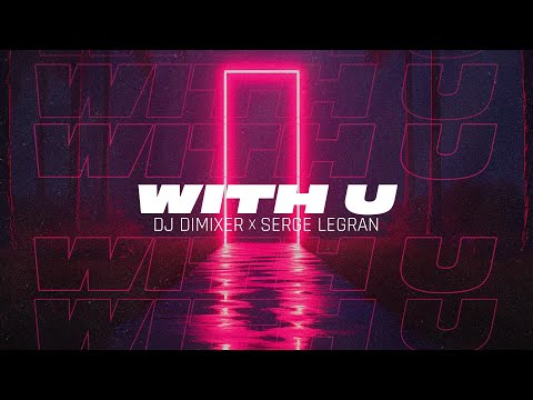 DJ DimixeR, Serge Legran - With U