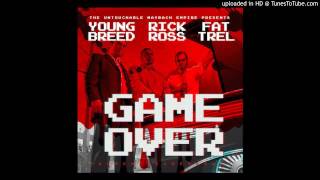 Young Breed - Game Over ft. Rick Ross &amp; Fat Trel HD