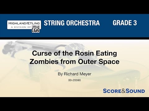 Curse of the Rosin Eating Zombies from Outer Space, by Richard Meyer - Score & Sound