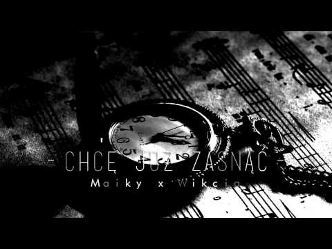 Maiky x Wikcia - Chcę już zasnąć