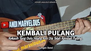 Download lagu KEMBALI PULANG  - KANGEN BAND || ( Lirik & Chord ) Cover Ukulele Senar 4 By Andi Marvelous mp3