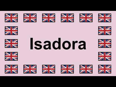 Pronounce ISADORA in English 🇬🇧