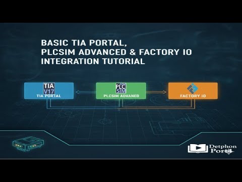 Basic TIA Portal, PLCSIM Advanced & Factory IO Integration Tutorial