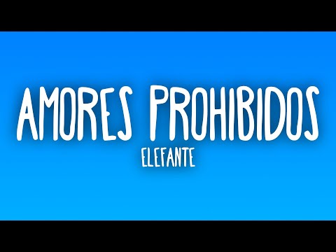 Elefante - Amores Prohibidos (Letra/Lyrics)