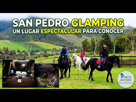 FINCA SAN PEDRO GLAMPING EN EL CARCHI ¡UN LUGAR ÚNICO PARA CONOCER! 🏕️🐴✨