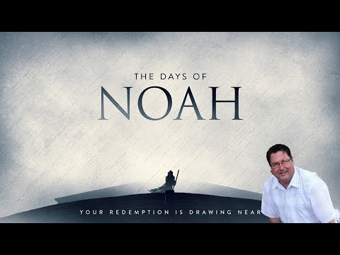Days of Noah 1 - Understanding the Day of the Lord