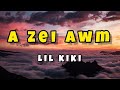 LIL KIKI - A ZEI AWM (Lyrics)