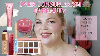 Is the Beauty Community Moving Away from Over Consuming??