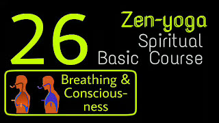 26.ZBC|| Breathing and relation with consciousness || Zenyoga Basic Course || Ashish Shukla