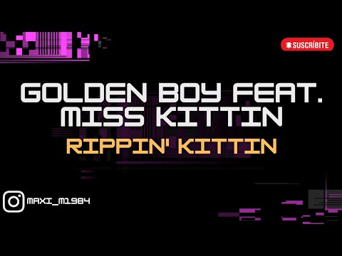 GOLDEN BOY FEAT. MISS KITTIN - RIPPIN' KITTIN