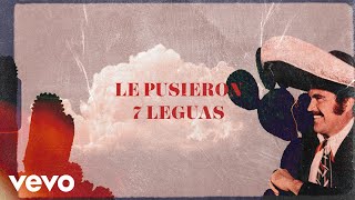 Vicente Fernández - Le Pusieron 7 Leguas (Letra / Lyrics)