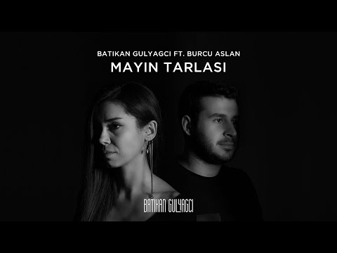 Batikan Gulyagci ft. Burcu Aslan - Mayin Tarlasi