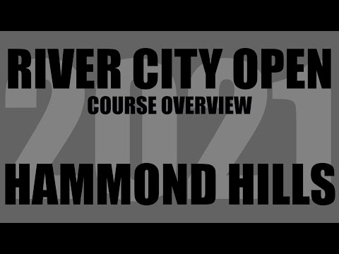 2021 River City Open   Course Overview   Hammond Hills