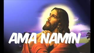 AMA NAMIN (Sapagkat Sa Yo Ang Kaharian)