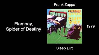 Frank Zappa - Flambay, Spider of Destiny - Sleep Dirt [1979]