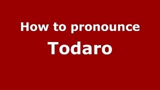 How to pronounce Todaro