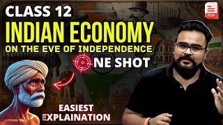 INDIAN ECONOMY on the eve of INDEPENDENCE class 12 ONE SHOT | GAURAV JAIN