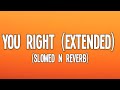 you right (extended) - doja cat, the weeknd (Lyrics) (slowed n reverb)