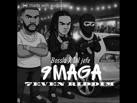 Bossla x Dil-jefe x 9 Maga - 7even riddim_ - DJ NÈFMAGA972