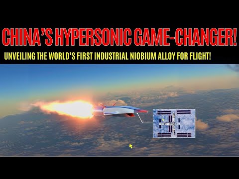 Stunning: China Unveils First Niobium Alloy – Key to Hypersonic Supremacy!