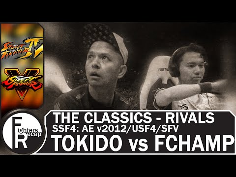THE CLASSICS - RIVALS | TOKIDO vs FCHAMP(SSF4: AE v2012/USF4/SFV)