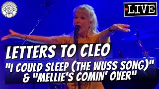 Letters to Cleo "I Could Sleep (The Wuss Song)" &amp; "Mellie's Comin' Over" LIVE