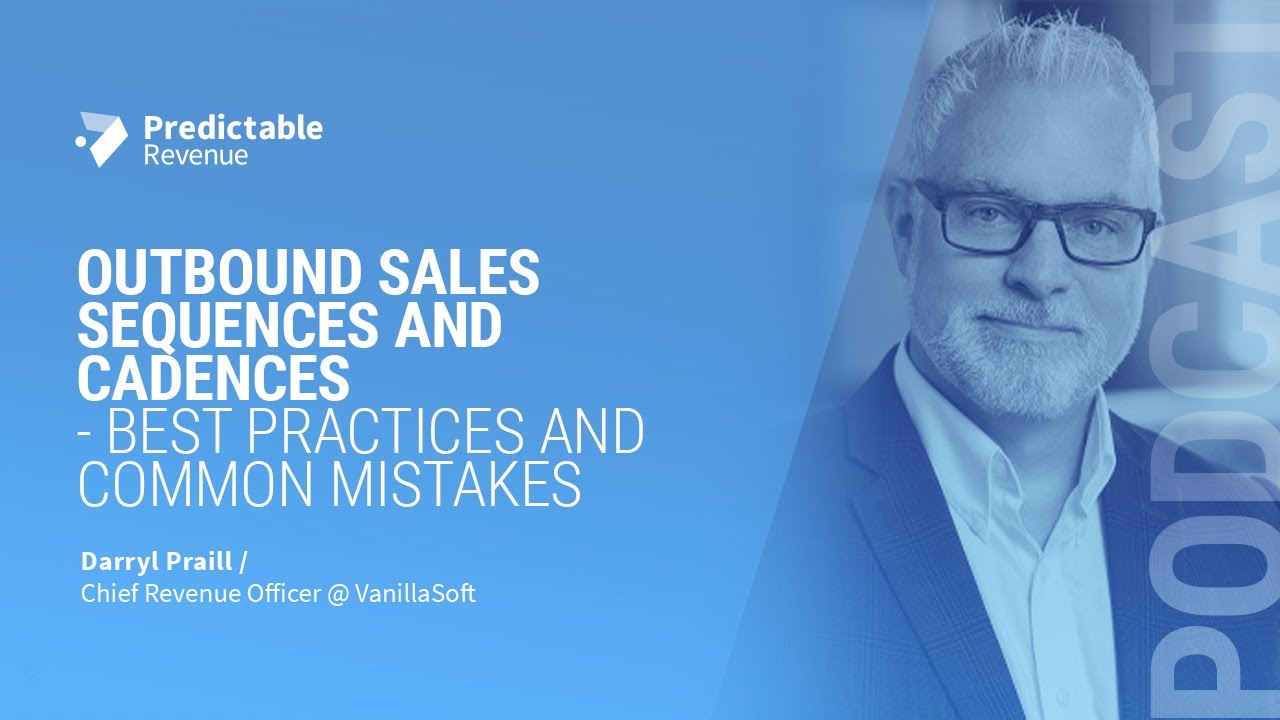 Outbound Sales Sequences and Cadences - Best Practices and Common Mistakes
