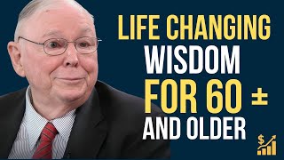 If You’re Older Than 60 Years Old – Charlie Munger’s Most Important Advice