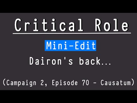 Mini-Edit - Dairon's back... (Critical Role C2E70)