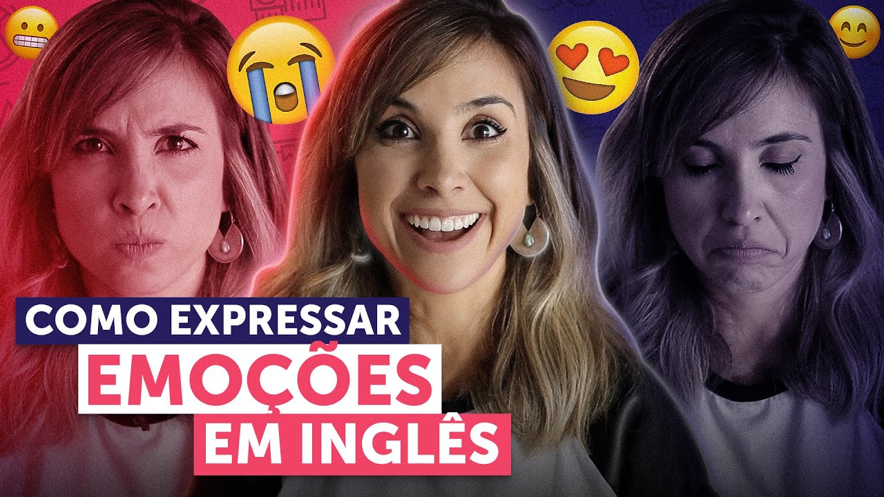 15 expressões AVANÇADAS para expressar suas emoções em inglês  | English in Brazil