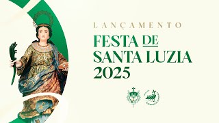 LANÇAMENTO DA FESTA DE SANTA LUZIA 2025
