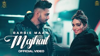 MAJHAIL (Official Video) Barbie Maan | Kelly | Latest Punjabi Song | New Punjabi Songs 2023