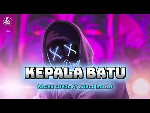 🌴KEPALA BATU🔥(Regen Gokil Dmc  Ft Pablo Badin Lmr)