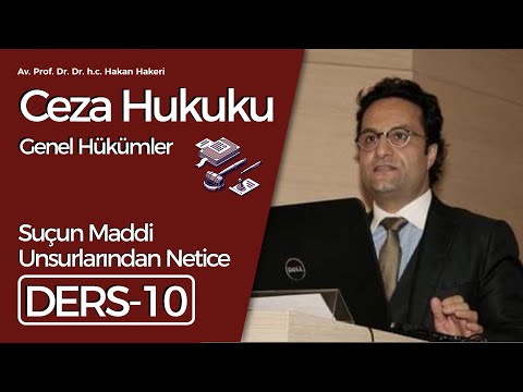 Av. Prof. Dr. Dr.h.c. Hakan Hakeri: Ceza Hukuku Genel Hükümler-10: Suçun Maddi Unsurlarından Netice