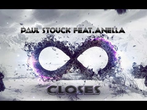 Paul Stouck feat. Anella - Closes (Radio Edit)