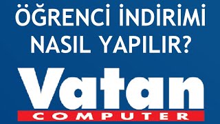 Vatan Bilgisayar Öğrenci İndirimi Nasıl Yapılır?