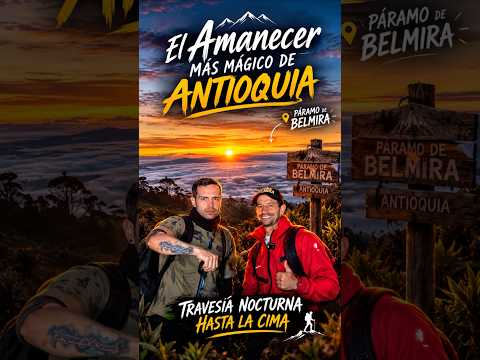 Caminamos toda la noche para encontrar el amanecer en el Páramo de Belmira | Antioquia