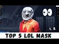 TOP 3 LOL MASK MOOD