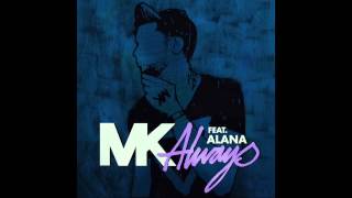 MK - Always (featuring Alana) [MK Area10 Remix]