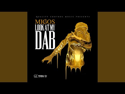 Look At My Dab by Migos