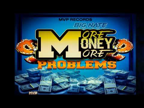 BIG NATE - MORE MONEY MORE PROBLEMS