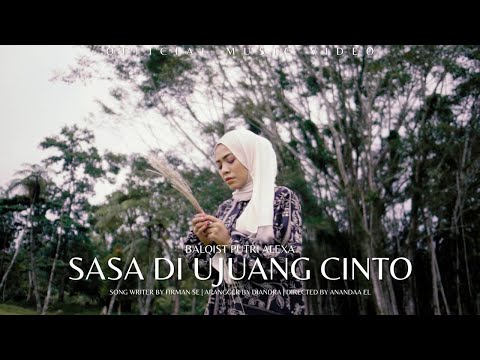 SASA DI UJUANG CINTO - Balqist Putri Alexa (Official Music Video)