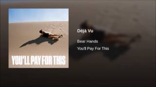 Bear Hands - Deja Vu