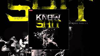 Chevy Woods - Know Shit ft. Roscoe Dash