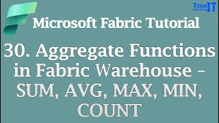 Aggregate Functions in Fabric Warehouse – SUM, AVG, MAX, MIN, COUNT | Microsoft Fabric Tutorial