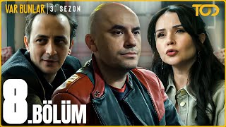 Var Bunlar 3. Sezon 8. Bölüm