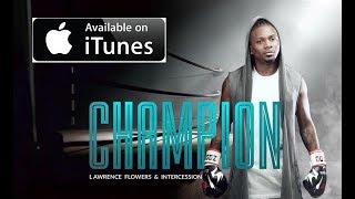 Download lagu CHAMPION LAWRENCE FLOWERS AND INTERCESSION  By EydelyWorshipLivingGodChannel mp3