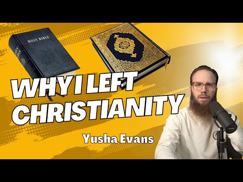 Why I Left Christianity - Yusha Evans