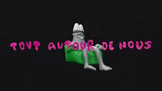 Tout Autour de Nous Music Video