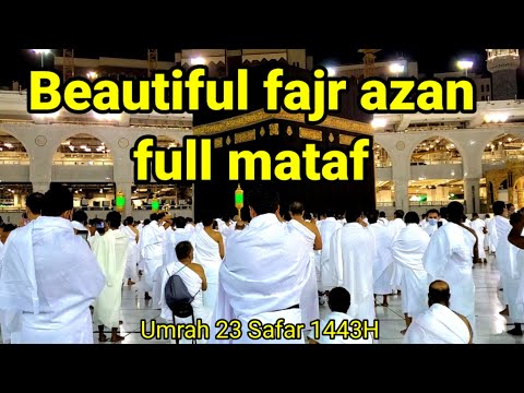 Beautiful azan, full mataf | Umrah 23 Safar 1443H
